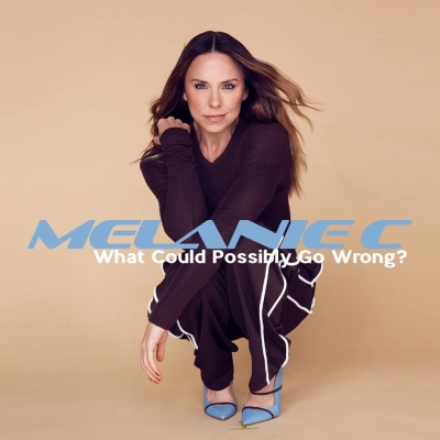 Click to view full size image
==============
Mel_C_-_What_Could_Possibly_Go_Wrong.jpg Mel_C_-_What_Could_Possibly_Go_Wrong.jpg